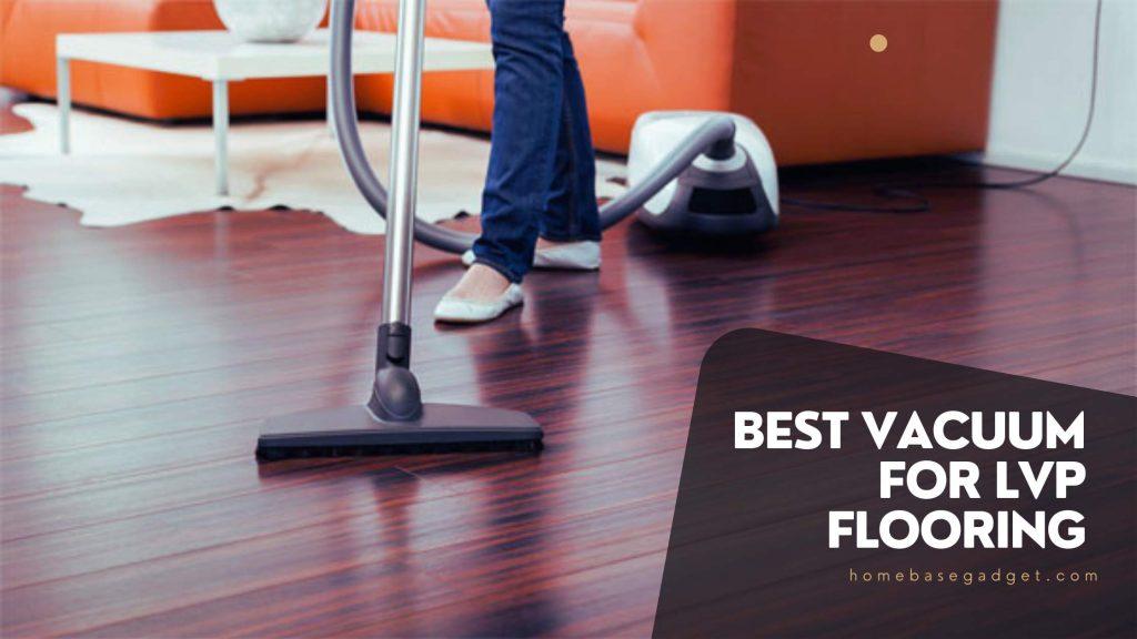Best Vacuum for LVP Flooring